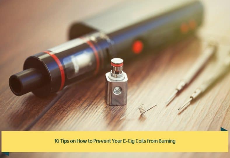 How To Prevent Your E-Cig Coils From Burning
